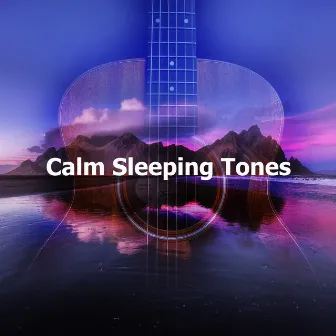 Calm Sleeping Tones by Instrumental Sleeping Music