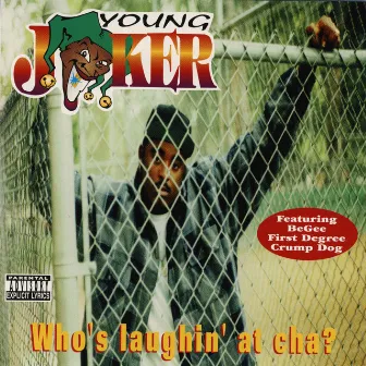 Who's Laughing At Ya by Young Joker