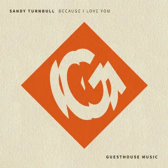 Because I Love You by Sandy Turnbull