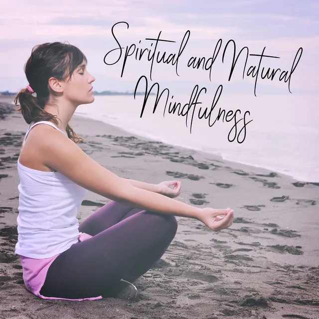 Spiritual and Natural Mindfulness – Meditation Music Zen, Nature Sounds, Deep Contemplation and Focus, Relaxing Sounds