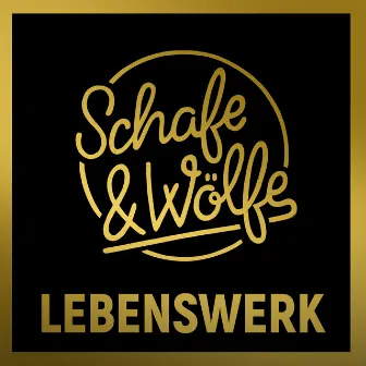 Lebenswerk by Schafe & Wölfe