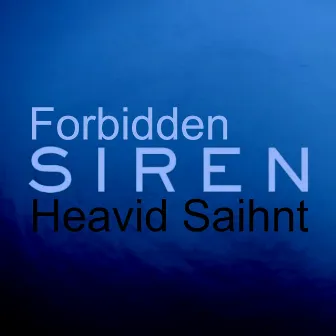 Forbidden Siren by Heavid Saihnt