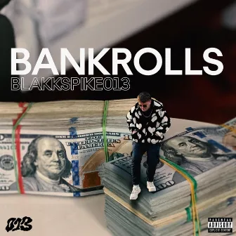 BANKROLLS by Blakkspike013