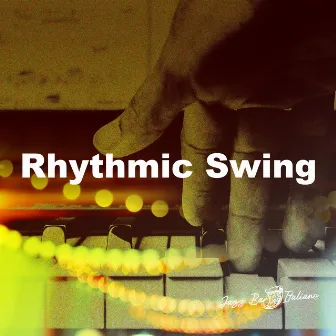 Rhythmic Swing by Jazz Bar Italiano