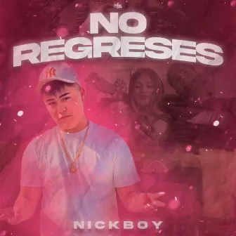 No Regreses by Nickboy