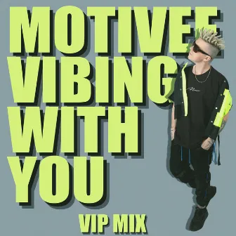 Vibing with You (VIP MIX) by Motivee