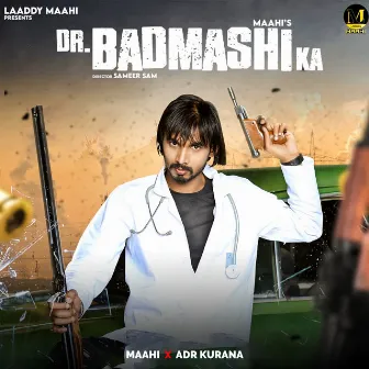 Dr. Badmashi Ka by Maahi