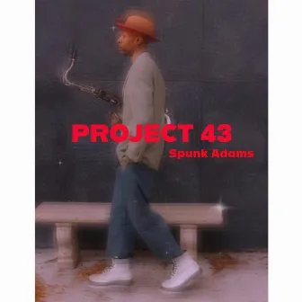 PROJECT43 by Spunk Adams