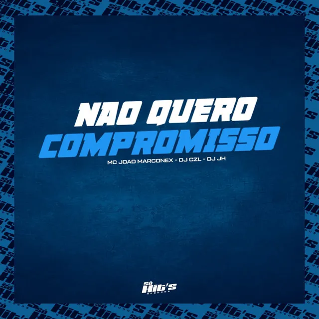 Não Quero Compromisso