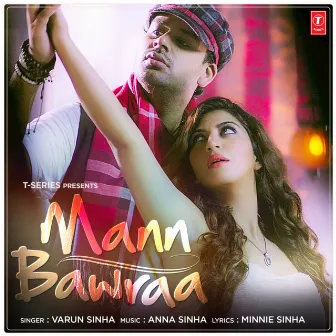 Mann Bawraa by Varun Sinha