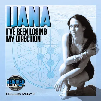 I've Been Losing My Direction (Club Mix) by Ijana