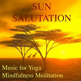 Sun Salutation – Music for Yoga Mindfulness Meditation, Mental Autogenic Training & Concentration by New Noise