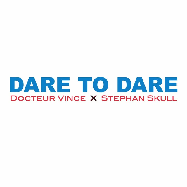 Dare to Dare