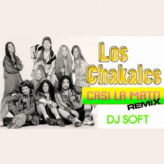 Casi la Mato (Remix) by Los Chakales