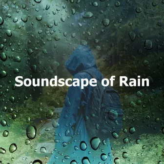 Soundscape of Rain by Kids Calm Rain Sounds