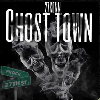 GHOST TOWN by 27Kenn