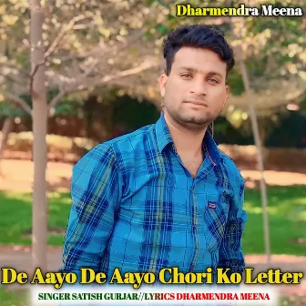 De Aayo De Aayo Chori Ko Letter by 