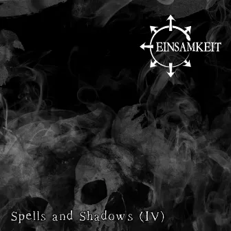 Spells and Shadows (IV) by Einsamkeit