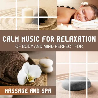 Calm Music for Relaxation of Body and Mind (Perfect for Massage and Spa) by Marie Gade