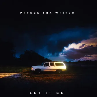 Let It Be by Prynce tha Writer