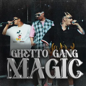 Magic by Ghetto Gang