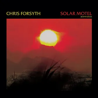 Solar Motel (Expanded) by Chris Forsyth