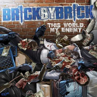 This World, My Enemy by Brick By Brick