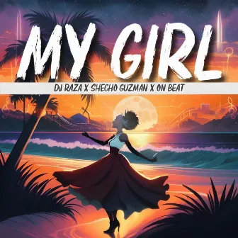 My Girl by Dj Raza