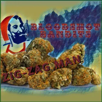 Zig-Zag-Man by Bloodshot Bandits