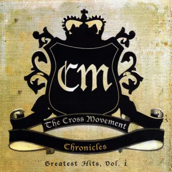 Chronicles (Greatest Hits, Vol. 1) by The Cross Movement