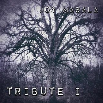 Tribute I by Joy Masala