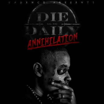 Die Daily: Annihilation by Kadence