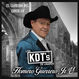 El Corrido del Covid-19 by Homero Guerrero Jr. Y Los KDT´s De Linares