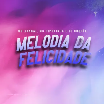 Melodia da Felicidade by DJ Corrêa