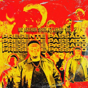 Presente Passado by mc arthur sheik