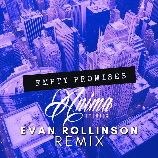 Empty Promises - Evan Rollinson Remix