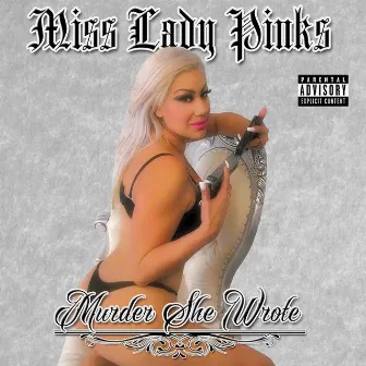 Murder She Wrote by Miss Lady Pinks