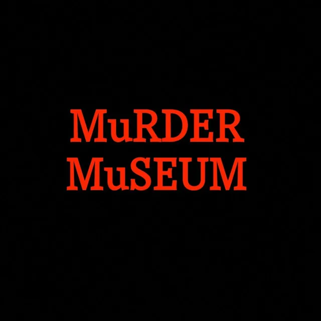 Murder Museum