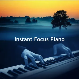 Instant Focus Piano by Mind Power Piano Masters