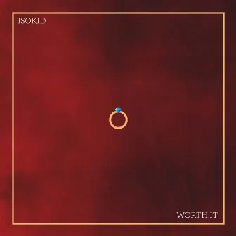 Worth It by Isokid