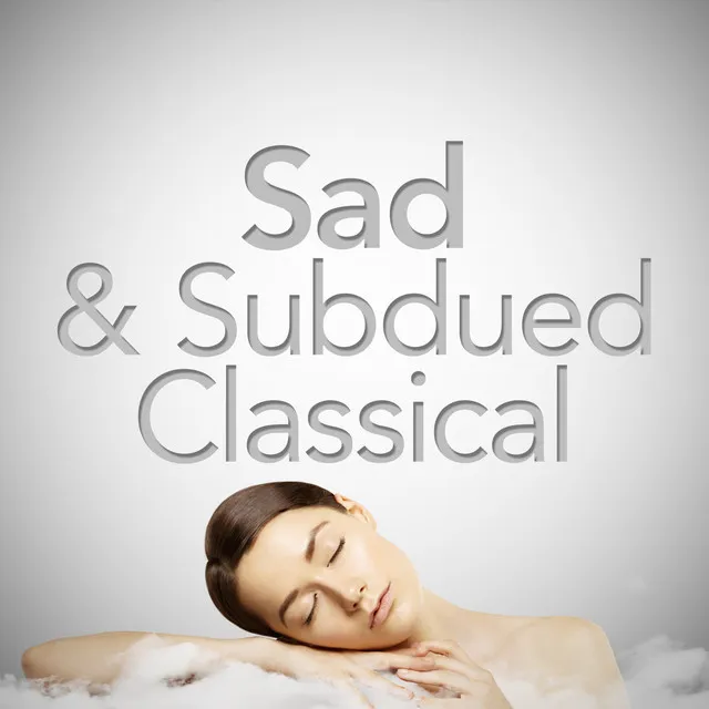 Sad & Subdued Classical