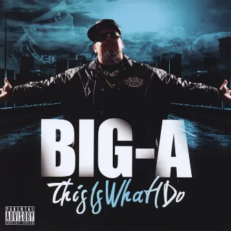 Big A this is what i do by Big A