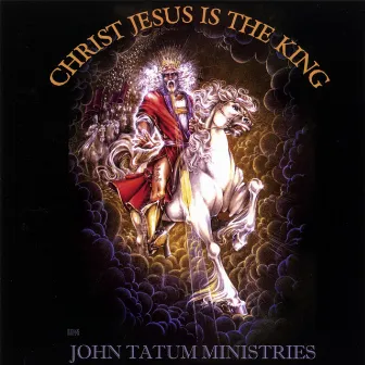 Christ Jesus Is The King by Rebecca Tatum