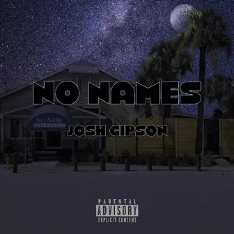 No Names by Josh Gipson