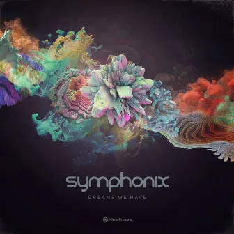 Dreams We Have by Symphonix