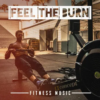 Feel the Burn Fitness Music by Running Music Workout