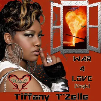 War 4 Love by Tiffany T'Zelle