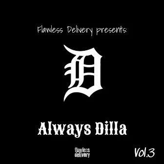 Always Dilla Vol.3 by Flawless Delivery