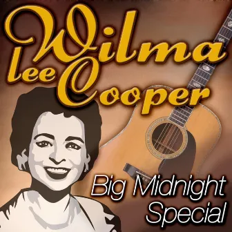 Big Midnight Special by Wilma Lee Cooper