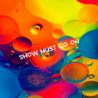 Show Must Go On by Digital Squad